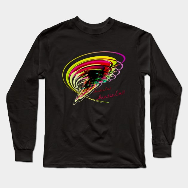 Auntie Em!! Auntie Em!! Long Sleeve T-Shirt by vivachas